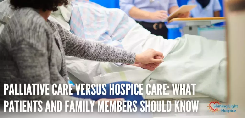 Palliative Care versus Hospice Care What Patients and Family Members Should Know